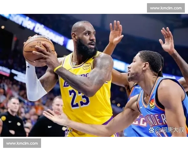 NBA湖人对阵雷霆比赛录像回顾激战瞬间与关键时刻全解析 NBA湖人对阵雷霆比赛录像回顾激战瞬间与关键时刻全解析